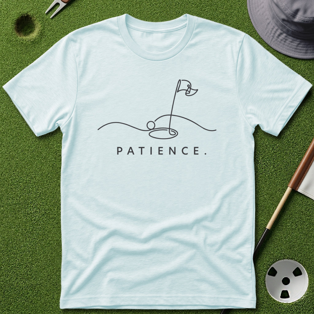 Patience. T-Shirt