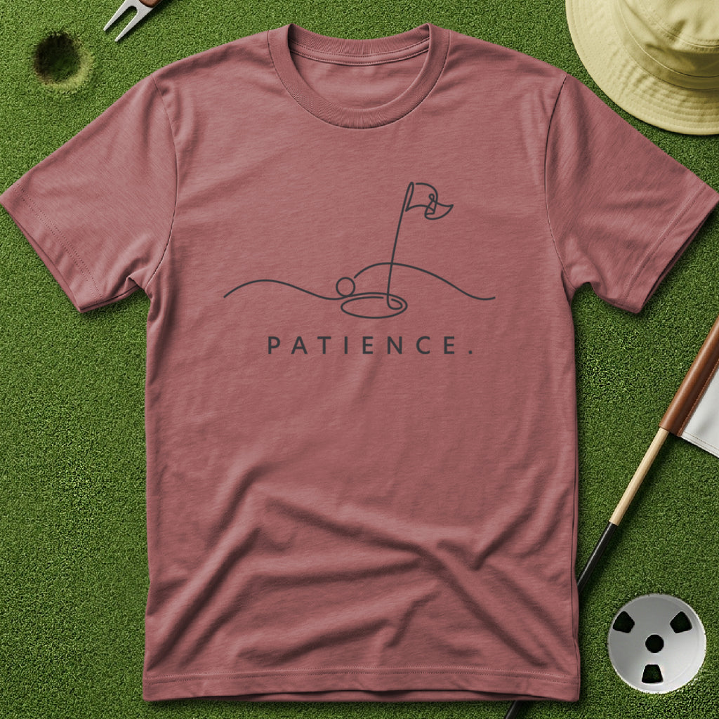 Patience. T-Shirt