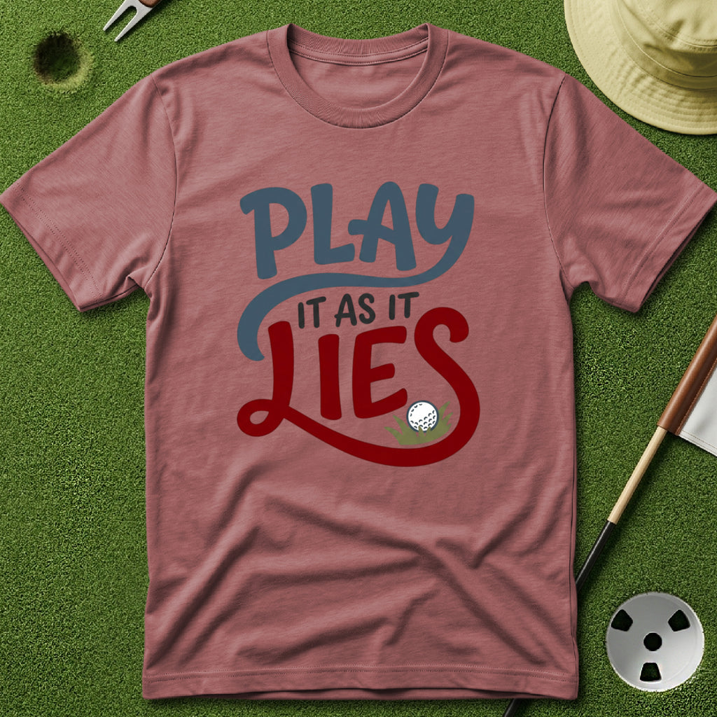 Play it as it Lies T-Shirt