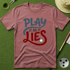 Play it as it Lies T-Shirt