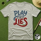 Play it as it Lies T-Shirt