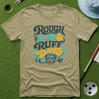 Rough Lies & Ruff Days T-Shirt