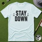 Stay Down T-Shirt