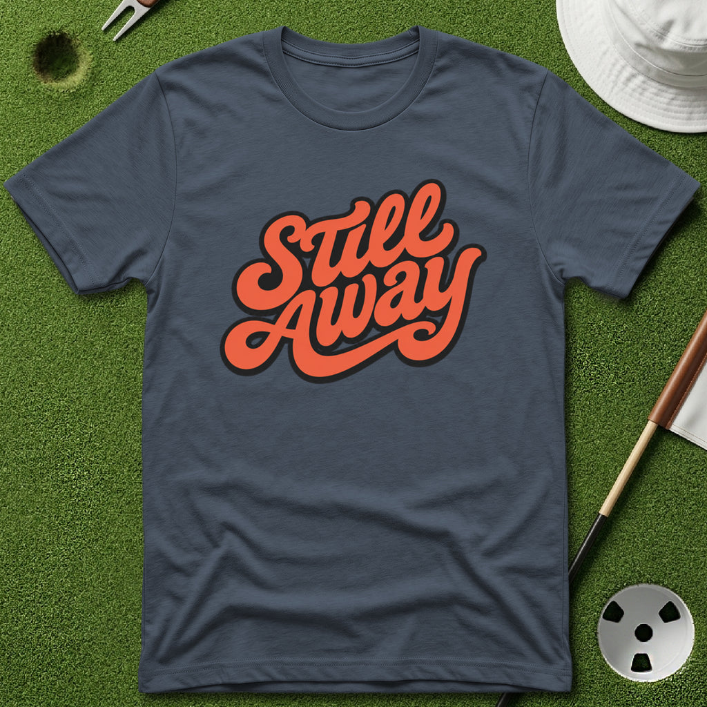 Still Away T-Shirt