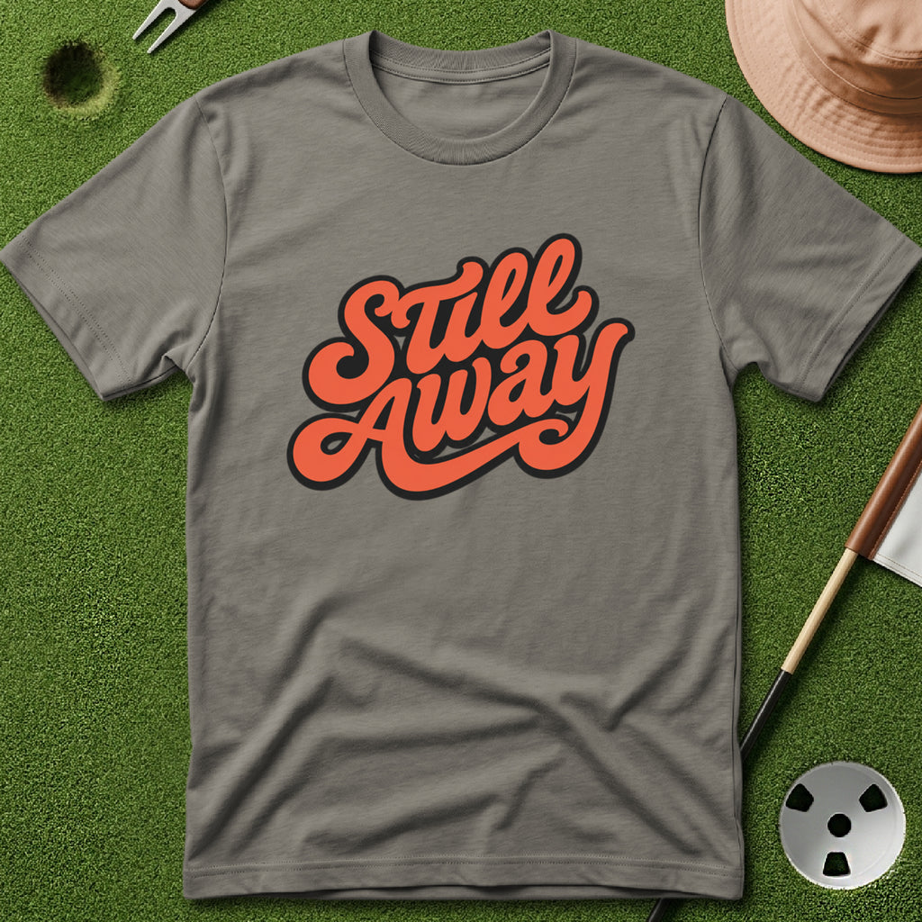 Still Away T-Shirt