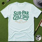 Sub-Par Golf Dad Social Club T-Shirt