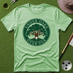 Under Oaks, Over Par T-Shirt