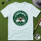 Under Oaks, Over Par T-Shirt