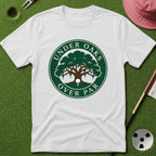 Under Oaks, Over Par T-Shirt