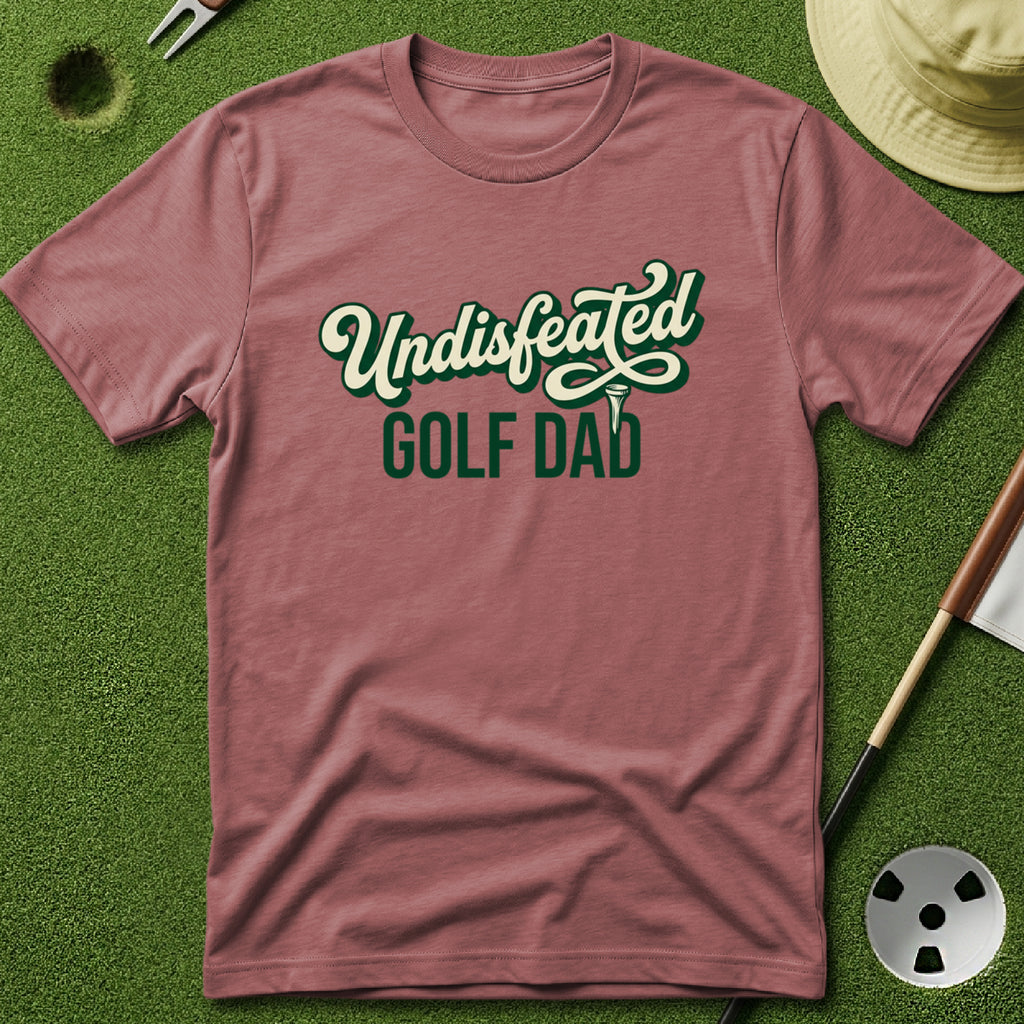Undisfeated Golf Dad T-Shirt