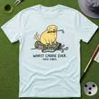 Worst Caddie Ever T-Shirt